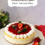 Pinterest image for baked strawberry cheesecake with strawberry topping.