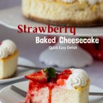 Pinterest image for baked strawberry cheesecake with strawberry topping.