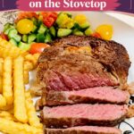 Pinterest image - How to Cook Medium Rare Steak on the Stovetop.