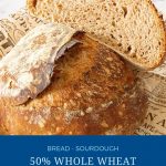 Pinterest image for sourdough bread with Whole Wheat Flour.