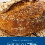 Pinterest image for sourdough bread with Whole Wheat Flour.