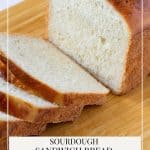 Pinterest image for sandwich bread with sourdough starter.