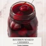 Pinterest image for Bourbon-soaked cherries.