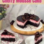 Pinterest image for chocolate cherry mousse cake.