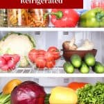 Pinterest image for Refrigeration 101. Foods that must or must not be put in the fridge.