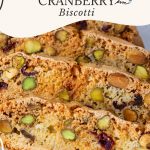 Pinterest image for Pistachio Cranberry Biscotti.