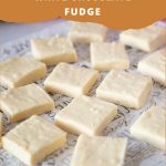 Pinterest image for white chocolate fudge.