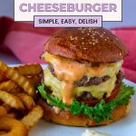Pinterest image for a double cheeseburger with Fries.