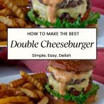 Pinterest image for a double cheeseburger with Fries.