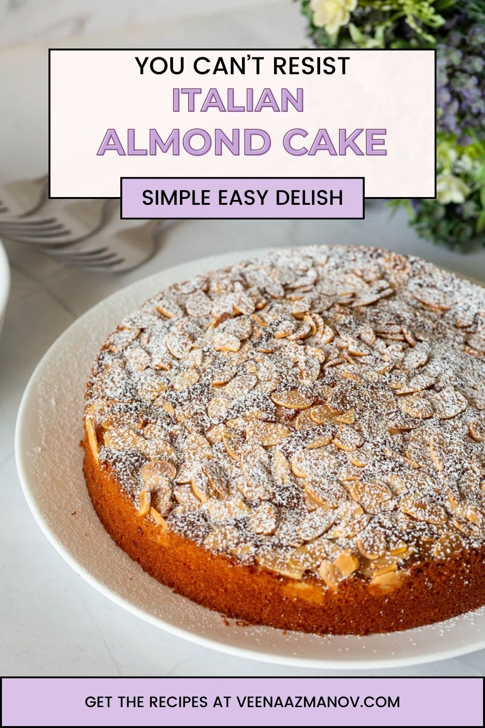 Italian Almond Cake: A Simple and Elegant Dessert - Veena Azmanov Kitchen