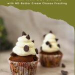 Pinterest image for chocolate chip Pumpkin Cupcakes with No Butter Cream Cheese Frosting.