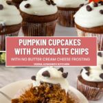 Pinterest image for chocolate chip Pumpkin Cupcakes with No Butter Cream Cheese Frosting.