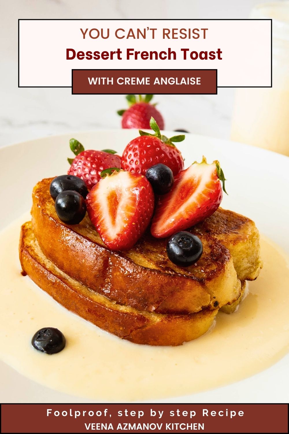 Pinterest image for Dessert French Toast with Crème Anglaise.