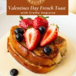 Pinterest image for Dessert French Toast with Crème Anglaise.