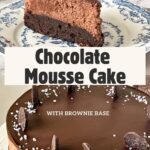 Pinterest image for Chocolate Mousse Cake with Brownie Base.