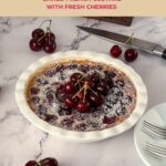 Pinterest image for Baked Fresh Custard Cherry Clafoutis.
