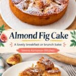 Pinterest image for Fig Almond Cake Recipe.