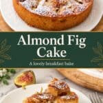 Pinterest image for Fig Almond Cake Recipe.