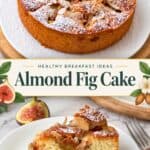 Pinterest image for Fig Almond Cake Recipe.