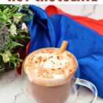 Pinterest image for Mexican Hot Chocolate with Cinnamon and Cayenne.