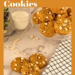 Pinterest image for Pumpkin White Chocolate Chip Cookies.