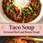 Pinterest image for Taco Soup - ground beef with beans soup.